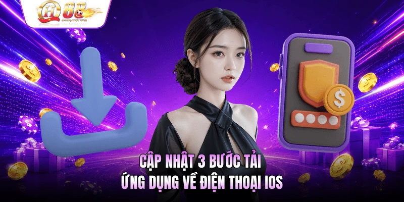 Cập nhật 3 bước tải ứng dụng về điện thoại iOS