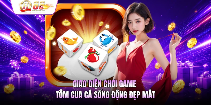 Giao diện chơi game tôm cua cá sống động đẹp mắt