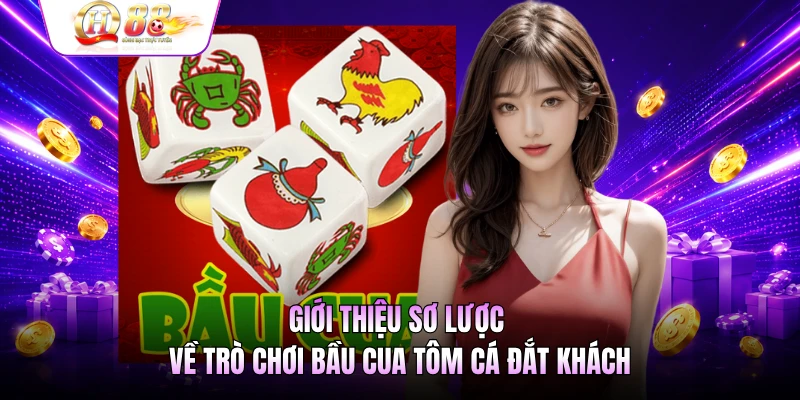 Giới thiệu sơ lược về trò chơi bầu cua tôm cá đắt khách