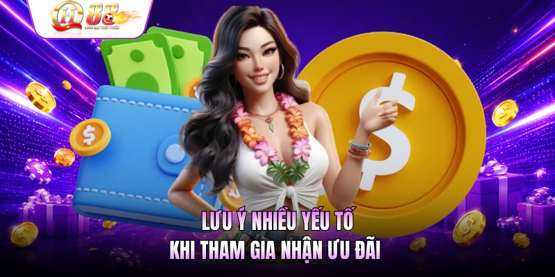 Lưu ý nhiều yếu tố khi tham gia nhận ưu đãi