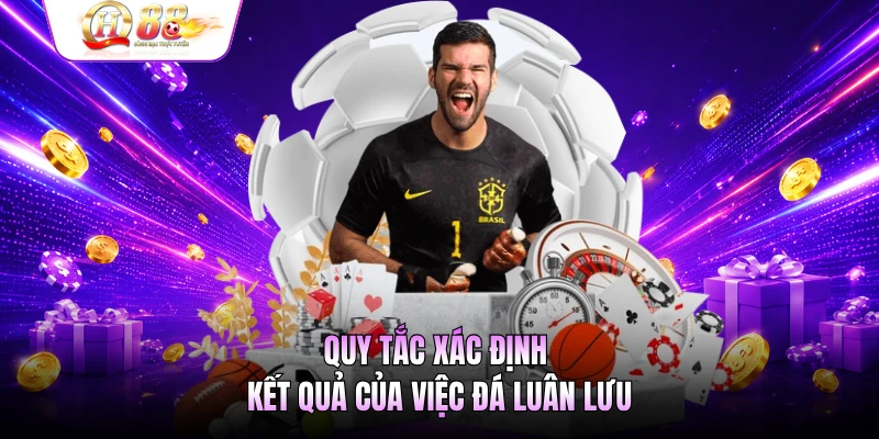 Quy tắc xác định kết quả của việc đá luân lưu